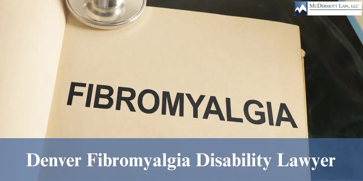 hire best denver fibromyalgia disability lawyer