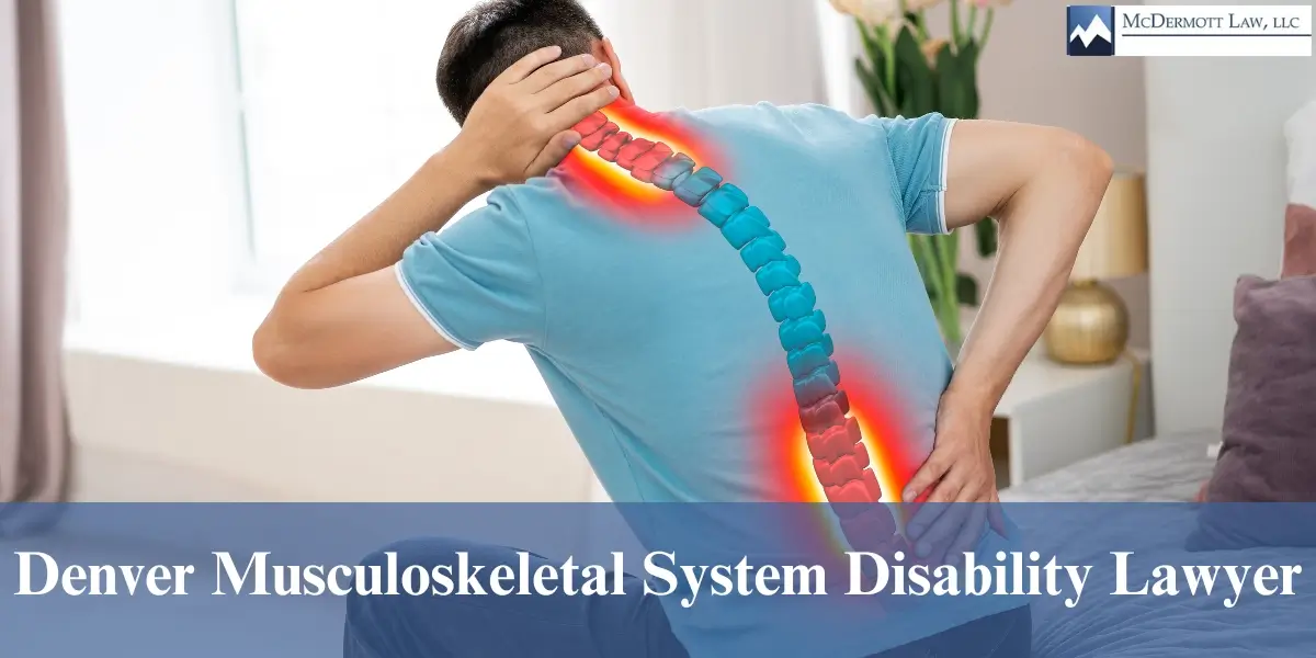 hire best denver musculoskeletal system disability lawyer