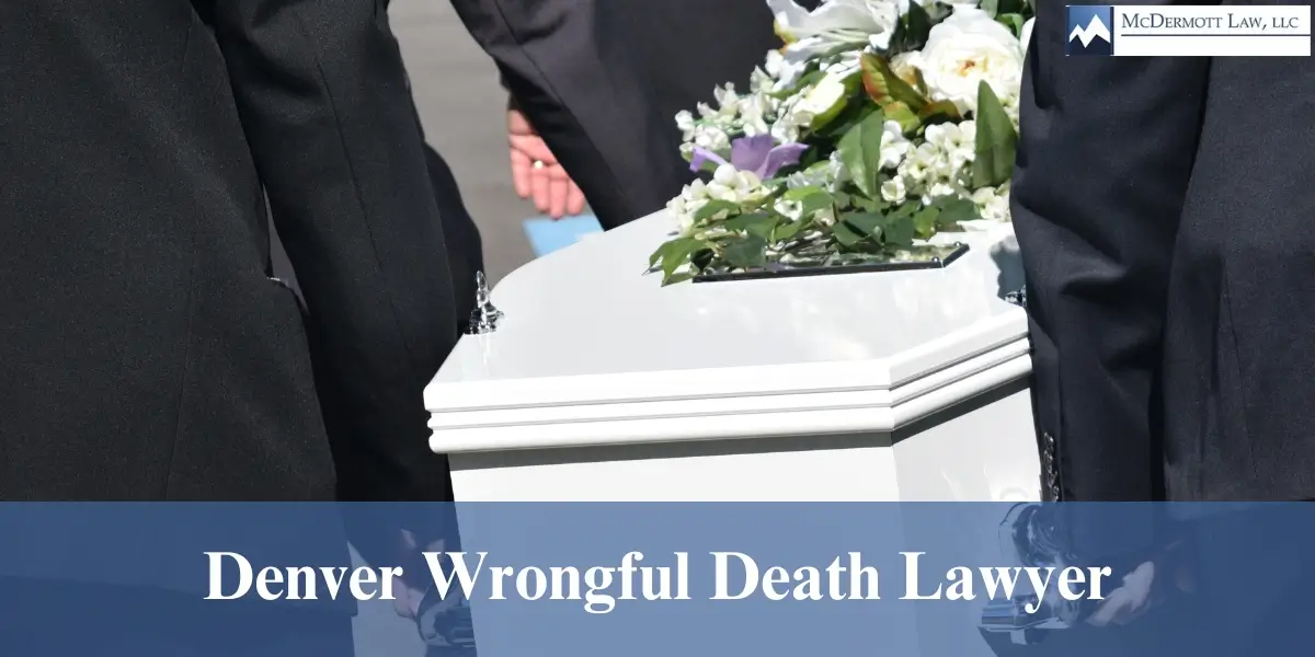 hire best denver wrongful death lawyer