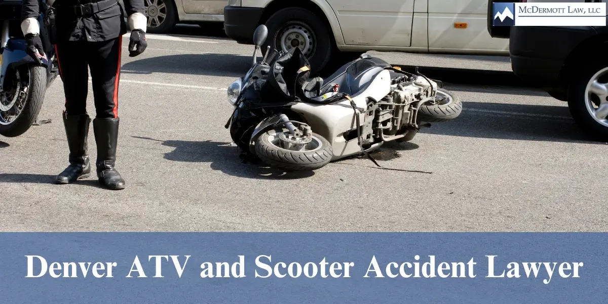 hire skilled denver atv and scooter accident lawyer