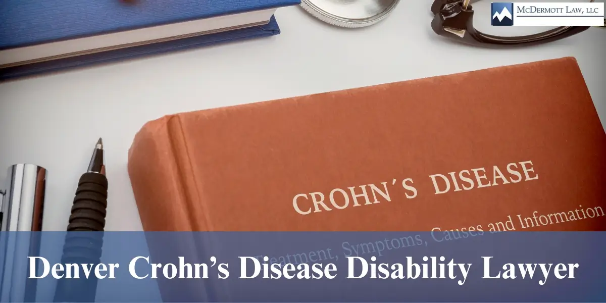 hire skilled denver crohn’s disease disability lawyer