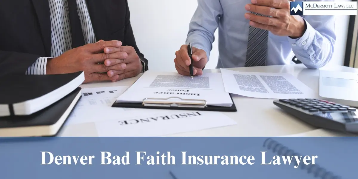 hire top denver bad faith insurance lawyer