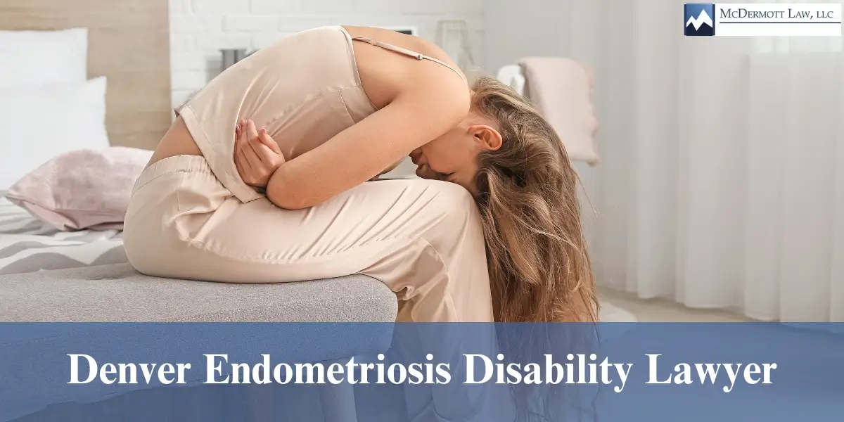 hire top denver endometriosis disability lawyer