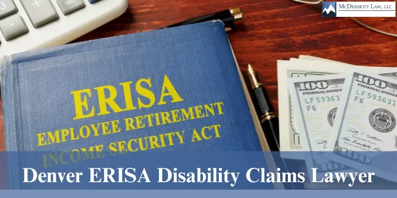 hire top denver erisa disability claims lawyer