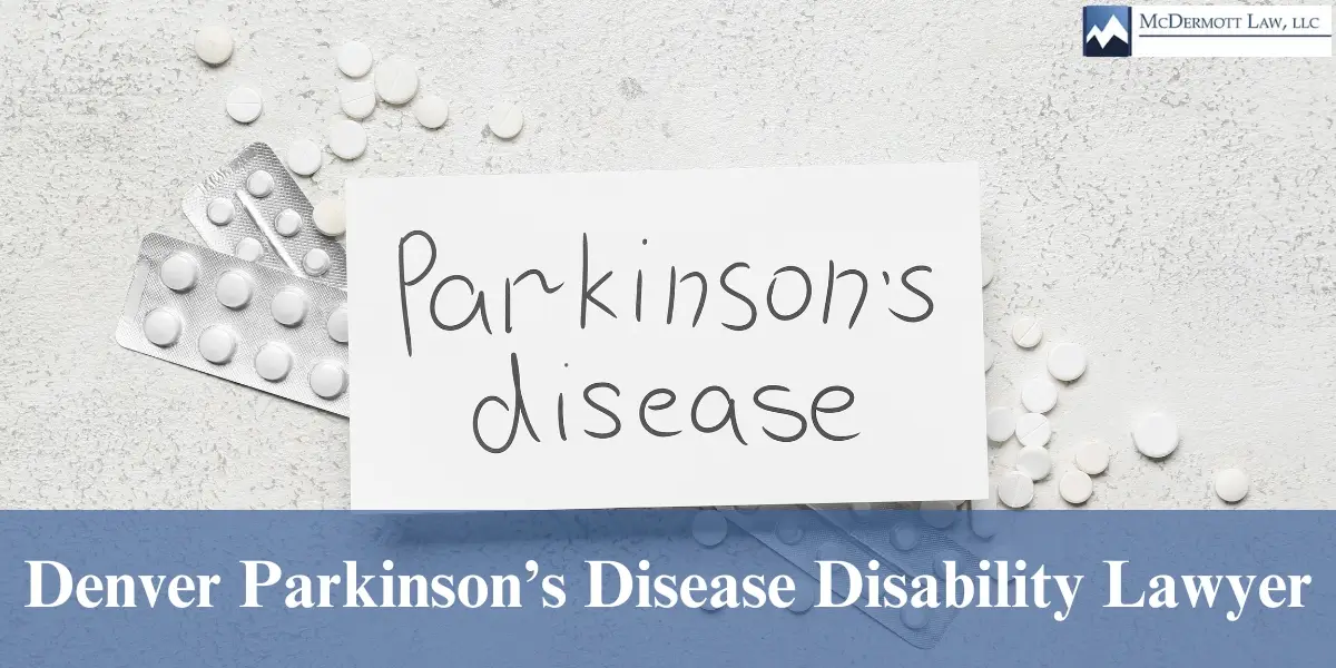 hire top denver parkinson’s disease disability lawyer