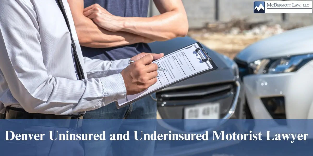 hire top denver uninsured and underinsured motorist lawyer