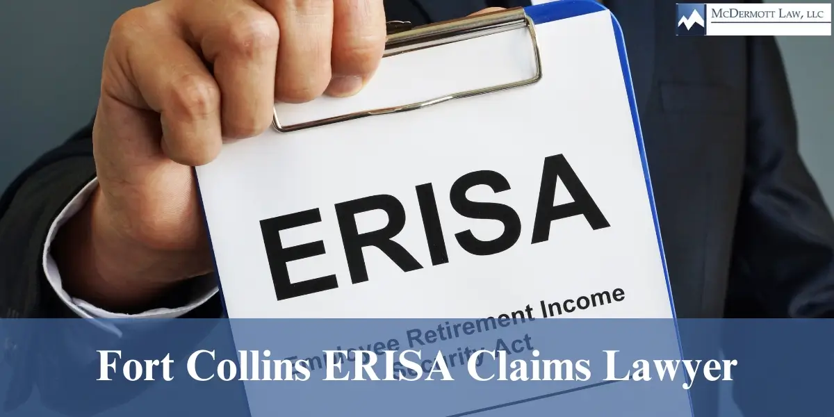 hire top fort collins erisa claims lawyer